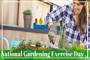 June 6 - National Gardening Exercise Day